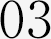 03